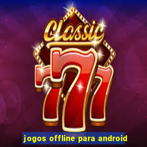 jogos offline para android